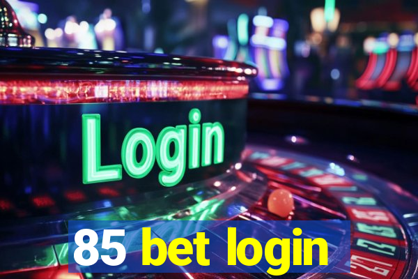 85 bet login